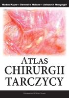 Atlas Chirurgii Tarczycy. Autor: Ashutosh Mangalgiri, Devendra Mahore, Madam Kapre. SmakLiter.pl Okładka książki Atlas Chirurgii Tarczycy