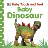 Baby Touch and Feel Baby Dinos. Wydawca: DK. SmakLiter.pl Opakowanie Baby Touch and Feel Baby Dinos