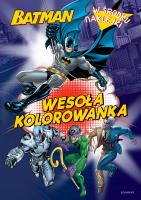 Okładka książki BATMAN KOLOROWANKA DLA BOHATERA WESOŁA KOLOROWANKA Z NAKLEJKAMI