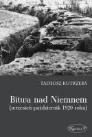 Bitwa nad Niemnem (wrzesień-październik 1920 roku). Autor: Tadeusz Kutrzeba. SmakLiter.pl Okładka książki Bitwa nad Niemnem (wrzesień-październik 1920 roku)