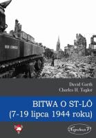 Bitwa o St-LO (7-19 lipca 1944 roku). Autor: Garth David, Taylor Charles H.. SmakLiter.pl Okładka książki Bitwa o St-LO (7-19 lipca 1944 roku)