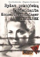 Byłam pokojówką komendanta. Autor: Zbigniew Kozłowski. SmakLiter.pl Okładka książki Byłam pokojówką komendanta