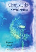 Charakterki i Zwidzenia. Autor: Mudyń Krzysztof. SmakLiter.pl Okładka książki Charakterki i Zwidzenia