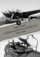 Okładka książki Ciężkie myśliwce sowieckie 1926-1949