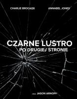 Czarne lustro. Po drugiej stronie. Autor: Brooker Charlie. SmakLiter.pl Okładka książki Czarne lustro. Po drugiej stronie