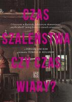 Czas szaleństwa czy czas wiary?. Autor: Paweł Lisicki, Tomasz D. Kolanek. SmakLiter.pl Okładka książki Czas szaleństwa czy czas wiary?