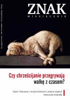 Czy chrześcijanie przegrywają walkę z czasem?Miesięcznik 'Znak', numer 654. Autor: Miesięcznik Znak. SmakLiter.pl Okładka książki Czy chrześcijanie przegrywają walkę z czasem?Miesięcznik 'Znak', numer 654