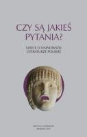 Czy są jakieś pytania? Szkice o najnowszej literaturze polskiej / Instytut Literatury. Autor: Opracowanie zbiorowe. SmakLiter.pl Okładka książki Czy są jakieś pytania? Szkice o najnowszej literaturze polskiej / Instytut Literatury