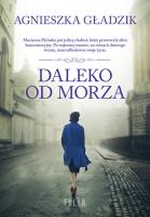 Daleko od morza. Autor: Gładzik Agnieszka. SmakLiter.pl Okładka książki Daleko od morza
