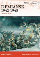 Demiańsk 1942-1943. Autor: Robert Forczyk. SmakLiter.pl Okładka książki Demiańsk 1942-1943