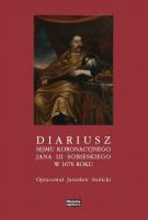 Diariusz sejmu koronacyjnego Jana III Sobieskiego. Autor: Stolicki Jarosław. SmakLiter.pl Okładka książki Diariusz sejmu koronacyjnego Jana III Sobieskiego