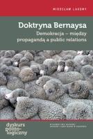 Doktryna Bernaysa. Autor: Lakomy Mirosław. SmakLiter.pl Okładka książki Doktryna Bernaysa