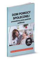 Okładka książki Dom pomocy społecznej prowadzony przez podmiot publiczny. Zbiór 85 pytań i odpowiedzi