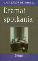 Dramat spotkania. Autor: Karoń-Ostrowska Anna. SmakLiter.pl Okładka książki Dramat spotkania
