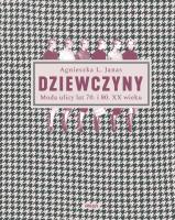 Dziewczyny. Autor: Agnieszka L. Janas. SmakLiter.pl Okładka książki Dziewczyny