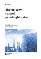 Ekologiczny rozwój przedsiębiorstw. Autor: Wawryszuk-Misztal Anna. SmakLiter.pl Okładka książki Ekologiczny rozwój przedsiębiorstw