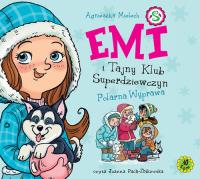 Emi i Tajny Klub Superdziewczyn Tom 10 Polarna wyprawa - Audiobook. Autor: Agnieszka Mielech. SmakLiter.pl Okładka książki Emi i Tajny Klub Superdziewczyn Tom 10 Polarna wyprawa - Audiobook