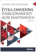 Etyka zawodowa funkcjonariuszy służb państwowych. Autor: Itrich-Drabarek Jolanta. SmakLiter.pl Okładka książki Etyka zawodowa funkcjonariuszy służb państwowych