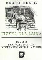 Okładka książki Fizyka dla laika czyli o paniach i panach, którzy objaśniali naturę