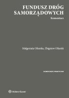 Fundusz Dróg Samorządowych Komentarz. Autor: Ofiarska Małgorzata, Ofiarski Zbigniew. SmakLiter.pl Okładka książki Fundusz Dróg Samorządowych Komentarz