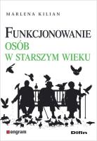 Funkcjonowanie osób w starszym wieku. Autor: Marlena Kilian. SmakLiter.pl Okładka książki Funkcjonowanie osób w starszym wieku