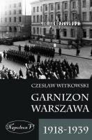 Okładka książki Garnizon Warszawa 1918-1939