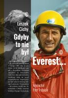 Gdyby to nie był Everest.... Autor: Cichy Leszek, Trybalski Piotr. SmakLiter.pl Okładka książki Gdyby to nie był Everest...