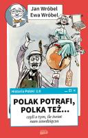 Historia Polski 2.0: Polak potrafi, Polka też... czyli o tym, ile świat nam zawdzięcza (autograf). Autor: Jan Wróbel, Wróbel Ewa. SmakLiter.pl Okładka książki Historia Polski 2.0: Polak potrafi, Polka też... czyli o tym, ile świat nam zawdzięcza (autograf)