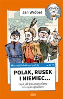 Historia Polski 2.0: Polak, Rusek i Niemiec (tom 1) (autograf). Autor: Jan Wróbel. SmakLiter.pl Okładka książki Historia Polski 2.0: Polak, Rusek i Niemiec (tom 1) (autograf)