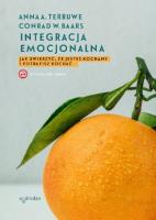 INTEGRACJA EMOCJONALNA JAK UWIERZYĆ ŻE JESTEŚ KOCHANY I POTRAFISZ KOCHAĆ WYD. 3. Autor: Anna A. Terruwe, Conrad W. Baars. SmakLiter.pl Okładka książki INTEGRACJA EMOCJONALNA JAK UWIERZYĆ ŻE JESTEŚ KOCHANY I POTRAFISZ KOCHAĆ WYD. 3