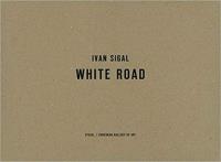 Ivan Sigal: White Road. Wydawca: Steidl Gerhard Verlag. SmakLiter.pl Opakowanie Ivan Sigal: White Road
