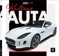 JAGUAR F-TYPE KULTOWE AUTA TOM 47. Autor: Opracowanie zbiorowe. SmakLiter.pl Okładka książki JAGUAR F-TYPE KULTOWE AUTA TOM 47