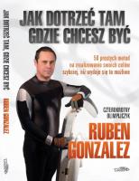 Jak dotrzeć, tam gdzie chcę. Autor: Gonzalez Ruben. SmakLiter.pl Okładka książki Jak dotrzeć, tam gdzie chcę