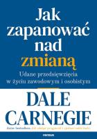 Okładka książki JAK ZAPANOWAĆ NAD ZMIANĄ UDANE PRZEDSIĘWZIĘCIA W ŻYCIU ZAWODOWYM I OSOBISTYM