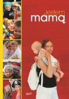 Jestem mamą. Autor: Opracowanie zbiorowe. SmakLiter.pl Okładka książki Jestem mamą