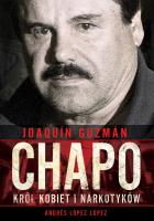 Okładka książki JOAQUIN CHAPO GUZMAN KRÓL KOBIET I NARKOTYKÓW