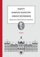Okładka książki Kajety Korpusu Kadetów Szkoły Rycerskiej Tom 2 Ludzie - wartości - kultura materialna
