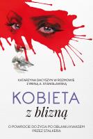 Kobieta z blizną. Autor: Stanisławska Irena A., Dacyszyn Katarzyna. SmakLiter.pl Okładka książki Kobieta z blizną