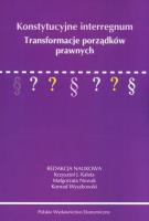 Konstytucyjne interregnum. Transformacje porządków prawnych. Wydawca: PWE. SmakLiter.pl Opakowanie Konstytucyjne interregnum. Transformacje porządków prawnych