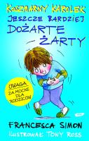 Koszmarny Karolek. Jeszcze bardziej dożarte żarty. Autor: Simon Francesca. SmakLiter.pl Okładka książki Koszmarny Karolek. Jeszcze bardziej dożarte żarty