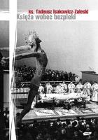 Księża wobec bezpieki na przykładzie Archidiecezji krakowskiej. Autor: Tadeusz Isakowicz-Zaleski. SmakLiter.pl Okładka książki Księża wobec bezpieki na przykładzie Archidiecezji krakowskiej