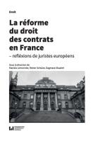La réforme du droit des contrats en France - réflexions de juristes européens. Autor: Mariola Lemonier, Reiner Schulze, Dagmara Skupień (red.). SmakLiter.pl Okładka książki La réforme du droit des contrats en France - réflexions de juristes européens