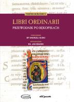 Libri Ordinarii Przewodnik po rękopisach. Autor: Krasuski Andrzej. SmakLiter.pl Okładka książki Libri Ordinarii Przewodnik po rękopisach