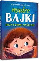 Mądre bajki. Pozytywne myślenie TW. Autor: Antosiewicz Agnieszka. SmakLiter.pl Okładka książki Mądre bajki. Pozytywne myślenie TW