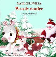 Magiczne święta. Wesoły renifer. Autor: Urszula Kozłowskaq. SmakLiter.pl Okładka książki Magiczne święta. Wesoły renifer