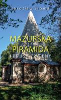 Mazurska piramida i pruskie Ateny. Autor: Jarosław Słoma. SmakLiter.pl Okładka książki Mazurska piramida i pruskie Ateny