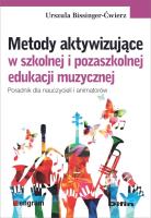 Metody aktywizujące w szkolnej i pozaszkolnej edukacji muzycznej. Autor: Urszula Bissinger-Ćwierz. SmakLiter.pl Okładka książki Metody aktywizujące w szkolnej i pozaszkolnej edukacji muzycznej