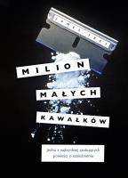 Milion małych kawałków Nowe wydanie. Autor: Frey James. SmakLiter.pl Okładka książki Milion małych kawałków Nowe wydanie