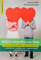 Miłość niejedno ma imię. Autor: Mariola Wołochowicz, Mariola i Piotr Wołochowiczowie. SmakLiter.pl Okładka książki Miłość niejedno ma imię