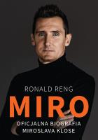 MIRO OFICJALNA BIOGRAFIA MIROSLAVA KLOSE. Autor: Ronald Reng. SmakLiter.pl Okładka książki MIRO OFICJALNA BIOGRAFIA MIROSLAVA KLOSE